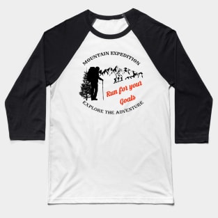 mountains expedition - run for your goals Baseball T-Shirt